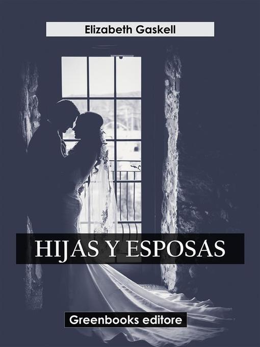 Title details for Hijas y esposas by Elizabeth Gaskell - Wait list